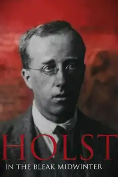 Watch and Download Holst: In the Bleak Midwinter