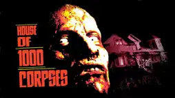 Watch and Download House of 1000 Corpses 1