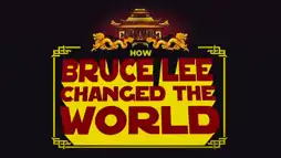 Watch and Download How Bruce Lee Changed the World 2