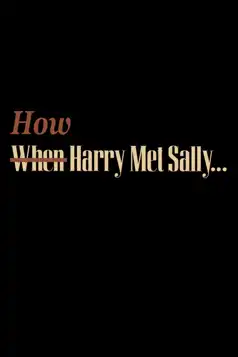 Watch and Download How Harry Met Sally…