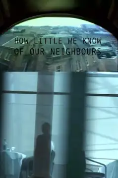 Watch and Download How Little We Know of Our Neighbours