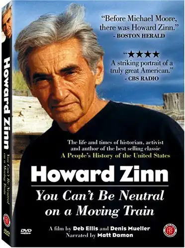 Watch and Download Howard Zinn: You Can't Be Neutral on a Moving Train 4