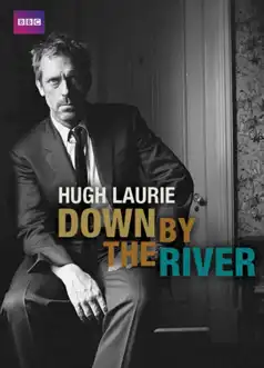 Watch and Download Hugh Laurie: Down by the River