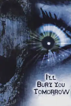 Watch and Download I’ll Bury You Tomorrow