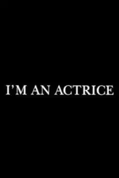 Watch and Download I’m an actrice