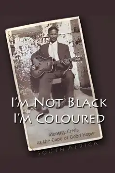 Watch and Download I’m Not Black, I’m Coloured: Identity Crisis at the Cape of Good Hope