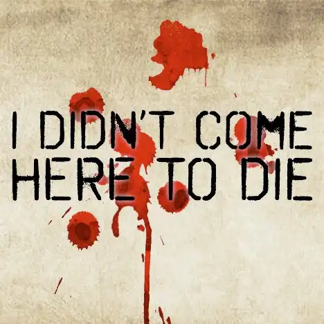 Watch and Download I Didn't Come Here to Die 4