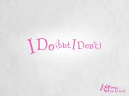 Watch and Download I Do (But I Don't) 4