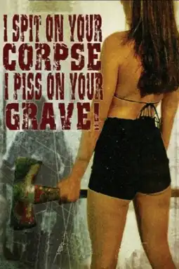 Watch and Download I Spit on Your Corpse, I Piss on Your Grave 3