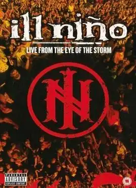 Watch and Download Ill Niño - Live From The Eye Of The Storm 2