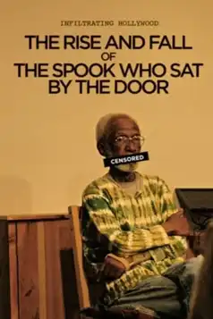 Watch and Download Infiltrating Hollywood: The Rise and Fall of the Spook Who Sat by the Door