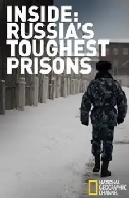 Watch and Download Inside: Russia's Toughest Prisons 2