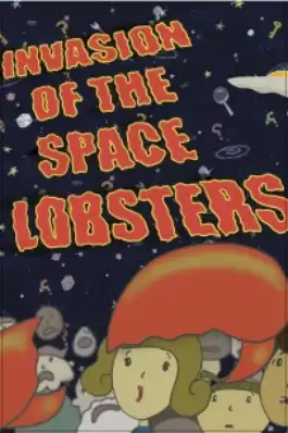 Watch and Download Invasion of the Space Lobsters 1