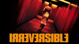 Watch and Download Irreversible 3