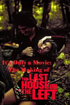 Watch and Download It’s Only a Movie: The Making of ‘Last House on the Left’