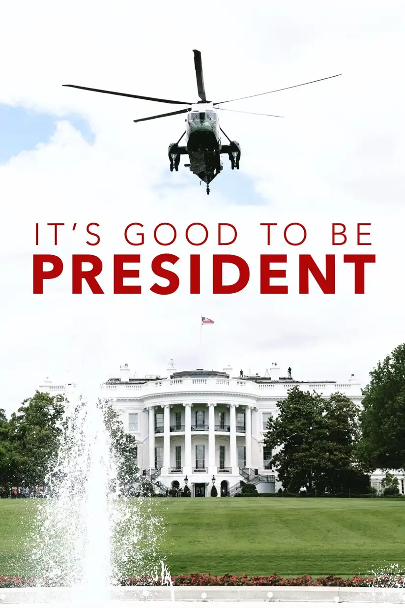 Watch and Download It's Good to Be the President 1