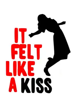 Watch and Download It Felt Like a Kiss 4