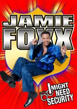 Watch and Download Jamie Foxx: I Might Need Security 2