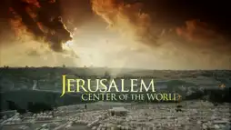 Watch and Download Jerusalem: Center of the World 1