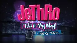 Watch and Download Jethro: I Told It My Way 2