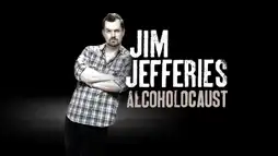 Watch and Download Jim Jefferies: Alcoholocaust 1