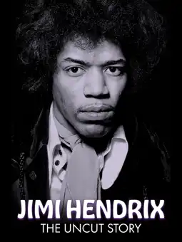 Watch and Download Jimi Hendrix: The Uncut Story 1