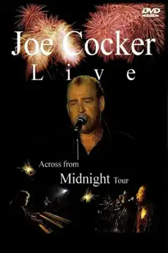 Watch and Download Joe Cocker: Live, Across from Midnight Tour