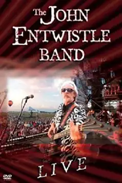 Watch and Download John Entwistle Band: Live