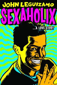 Watch and Download John Leguizamo: Sexaholix… A Love Story