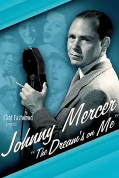 Watch and Download Johnny Mercer: The Dream’s on Me