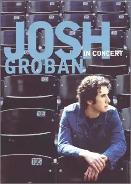 Watch and Download Josh Groban: In Concert 2