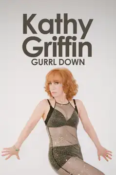 Watch and Download Kathy Griffin: Gurrl Down