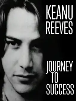 Watch and Download Keanu Reeves: Journey to Success 1