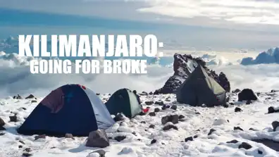 Watch and Download Kilimanjaro: Going For Broke 1