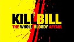 Watch and Download Kill Bill: The Whole Bloody Affair 3