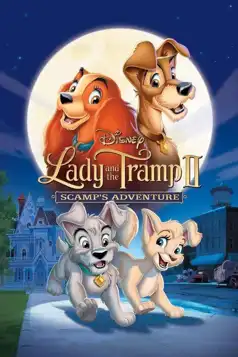 Watch and Download Lady and the Tramp II: Scamp’s Adventure