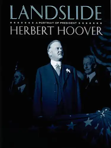 Watch and Download Landslide: A Portrait of President Herbert Hoover 2