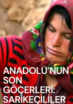 Watch and Download Last Nomads in Anatolia: Sarikecilis