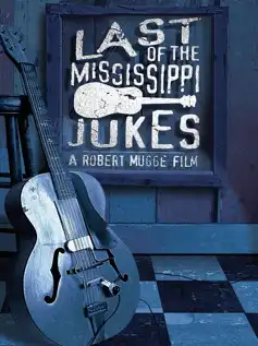 Watch and Download Last of the Mississippi Jukes