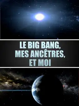 Watch and Download Le Big bang, mes ancêtres et moi 2