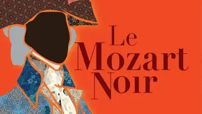 Watch and Download Le Mozart Noir: Reviving a Legend 1