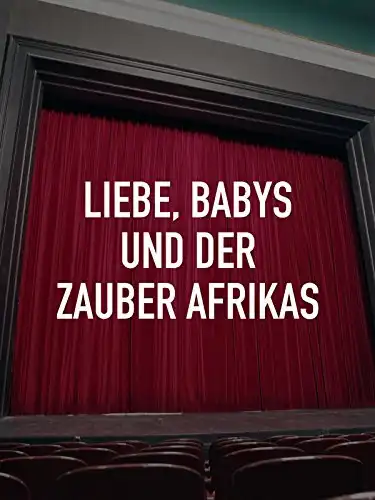 Watch and Download Liebe, Babys und der Zauber Afrikas 2