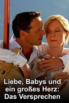 Watch and Download Liebe, Babys und ein großes Herz – Das Versprechen