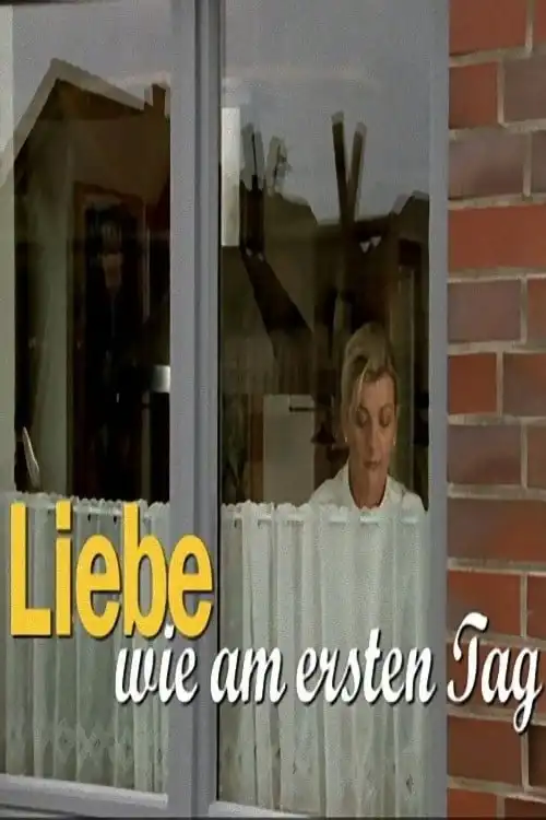 Watch and Download Liebe wie am ersten Tag 1