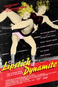 Watch and Download Lipstick & Dynamite, Piss & Vinegar: The First Ladies of Wrestling 2