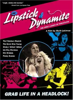 Watch and Download Lipstick & Dynamite, Piss & Vinegar: The First Ladies of Wrestling 3