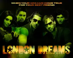 Watch and Download London Dreams 2