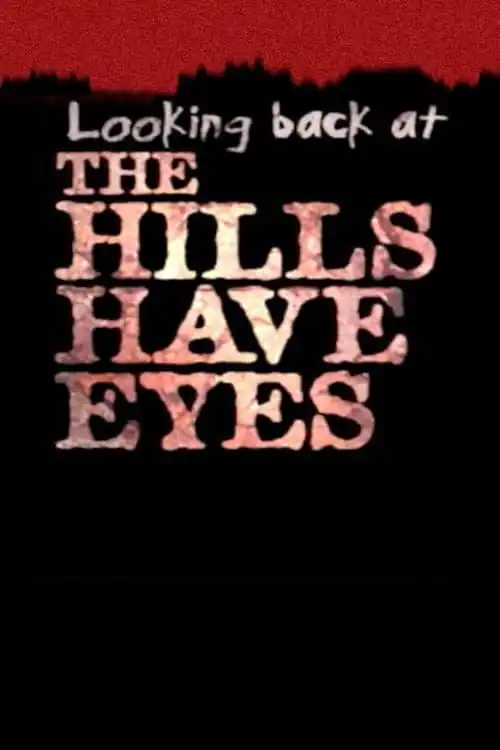 Watch and Download Looking Back at 'The Hills Have Eyes' 1