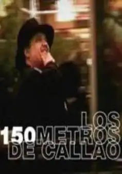 Watch and Download Los 150 Metros de Callao