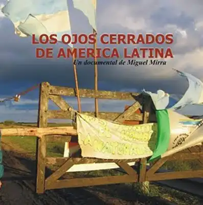 Watch and Download Los ojos cerrados de América Latina 1